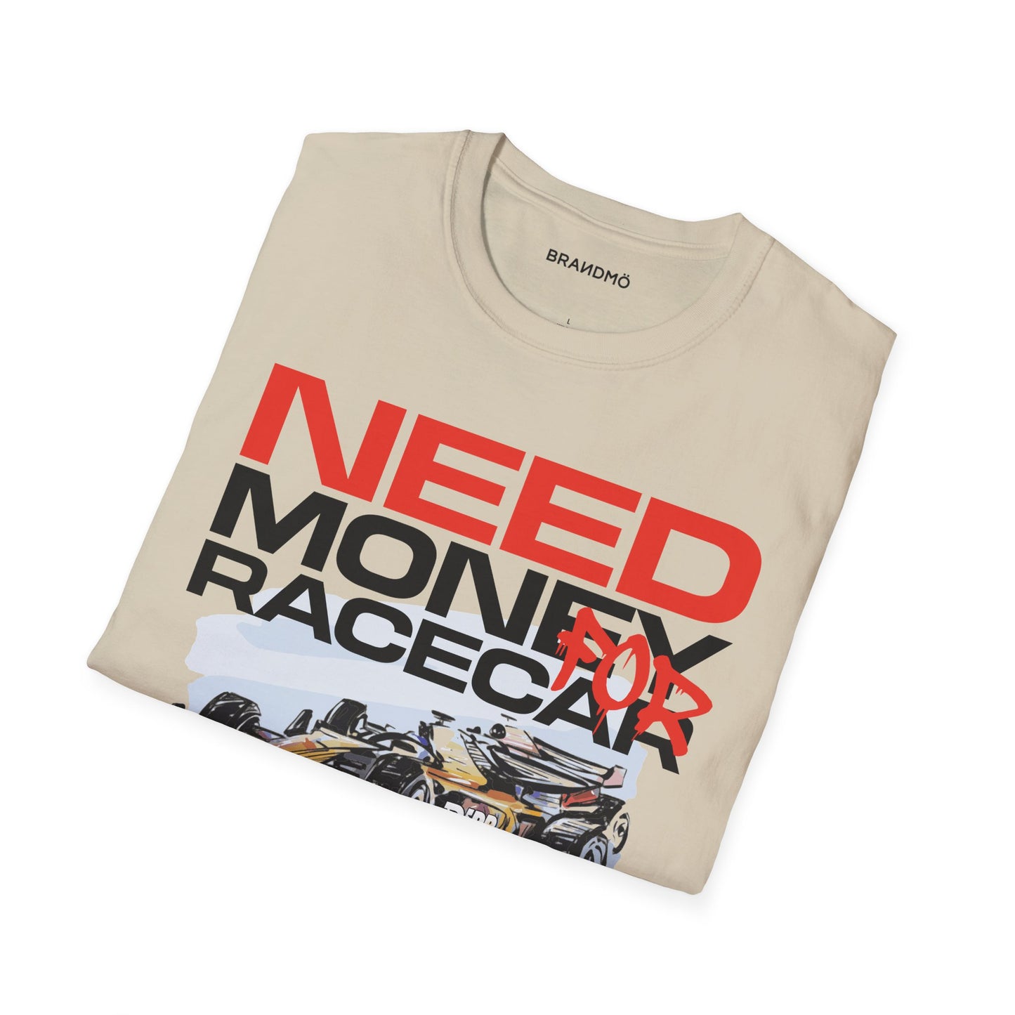 DIPR x BRANDMÖ - Need Money For Race Car Unisex Softstyle T-Shirt